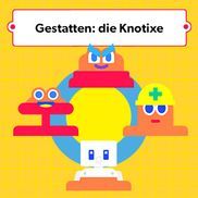 Gestatten: die Knotixe