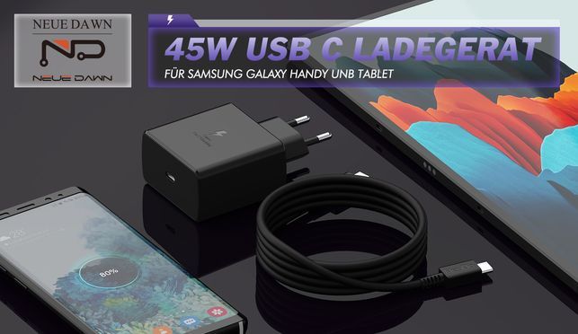 NEUE DAWN 45W USB C charger for Samsung phone and tablet