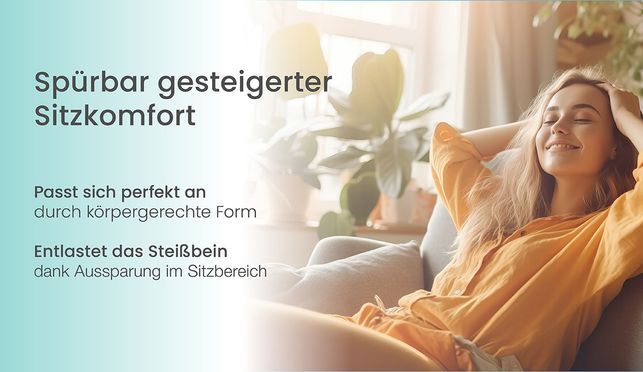 Ergonomisch, perfekt angepasste Kissenform reduziert spürbar Druck